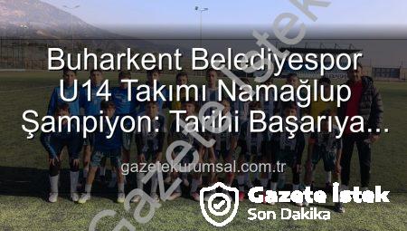 Buharkent Belediyespor U14 Takımı Namağlup Şampiyon: Genç Yıldızlardan Tarihi Başarı!