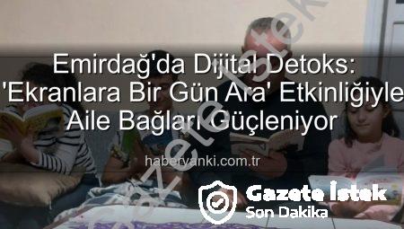 Emirdağ’dan Dijital Detoks Hareketi: ‘Ekranlara Bir Gün Ara’ Verildi, Aile Bağları Güçlendi
