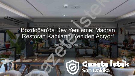 Bozdoğan’da Lezzet ve Sohbet Yeniden Hayat Buluyor: Madran Restoran Açılıyor!