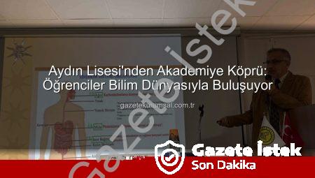 Aydın Lisesi’nde Akademisyen Buluşmaları Devam Ediyor: Öğrencilere Üniversite Tecrübesi Aktarılıyor