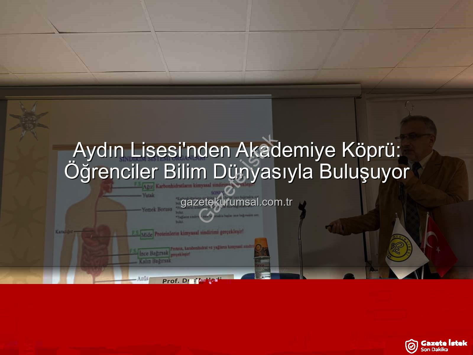akademisyen buluşmaları - Aydın Lisesi'nde Akademisyen Buluşmaları Devam Ediyor: Öğrencilere Üniversite Tecrübesi Aktarılıyor