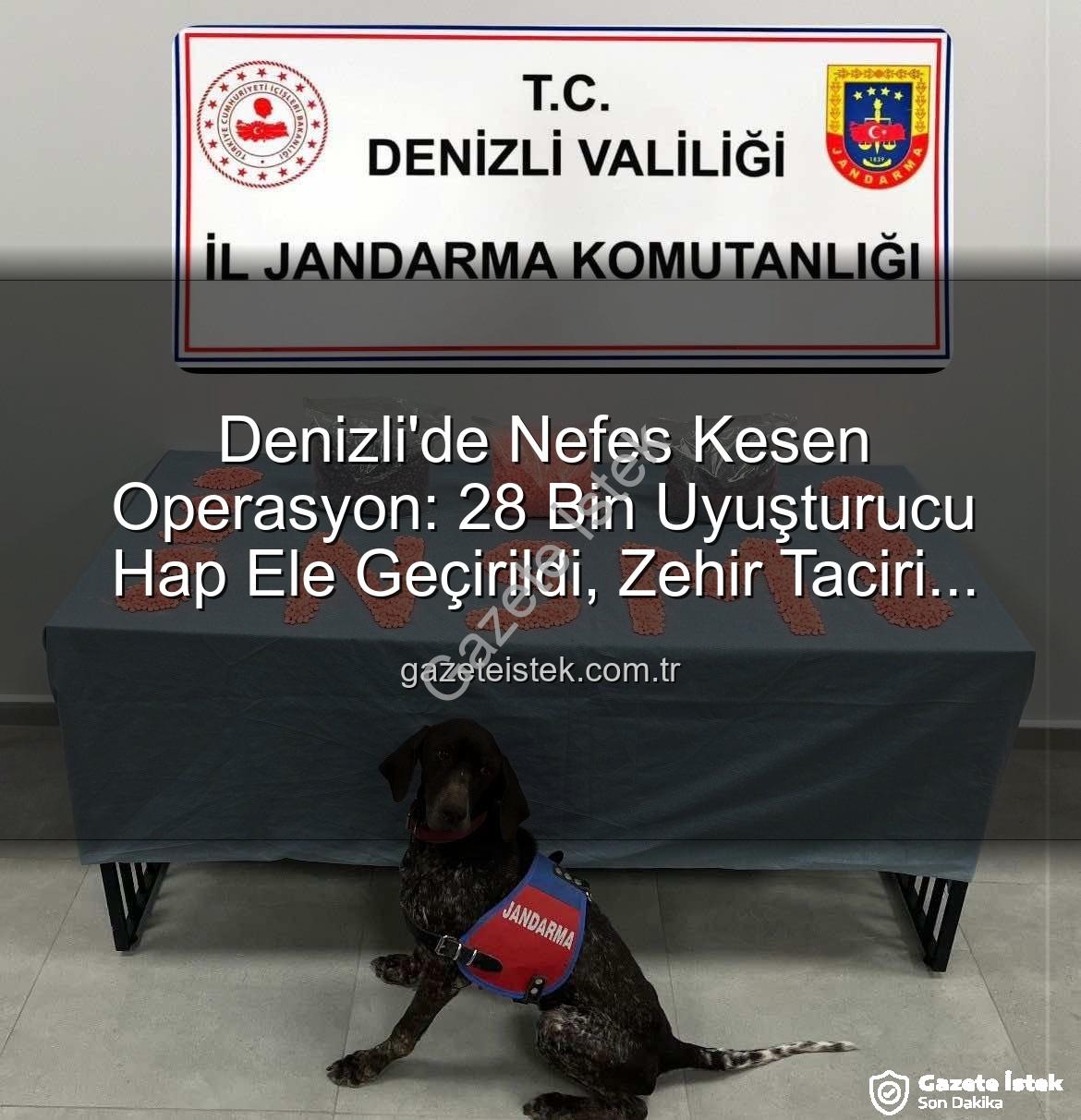 uyuşturucu hap - Denizli'de Nefes Kesen Operasyon: 28 Bin Uyuşturucu Hap Ele Geçirildi, Zehir Taciri Tutuklandı!