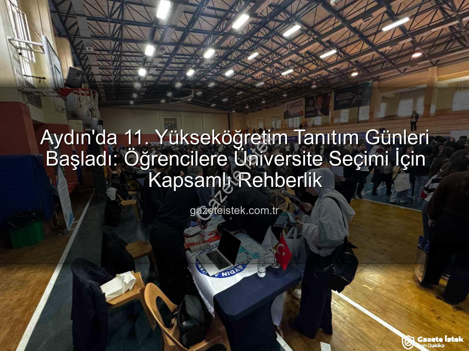 Yükseköğretim Tanıtım Günleri - Aydın'da 11. Yükseköğretim Tanıtım Günleri Başladı: Öğrencilere Üniversite Seçimi İçin Kapsamlı Rehberlik
