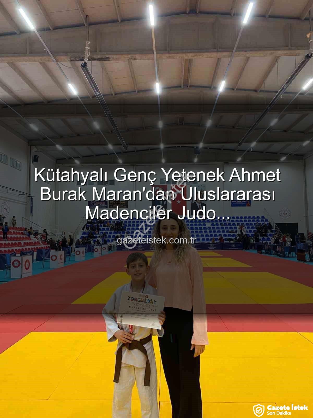 Kütahyalı Genç Yetenek Ahmet Burak Maran'dan Uluslararası Madenciler Judo Müsabakalarında Bronz Madalya Sevinci