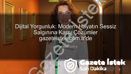 Dijital Yorgunluk: Modern Hayatın Sessiz Salgınına Karşı Çözümler gazeteistek.com.tr’de