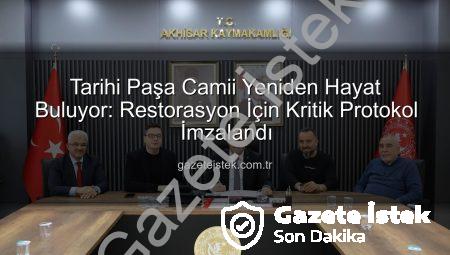 Tarihi Paşa Camii Yeniden Hayat Buluyor: Restorasyon İçin Kritik Protokol İmzalandı
