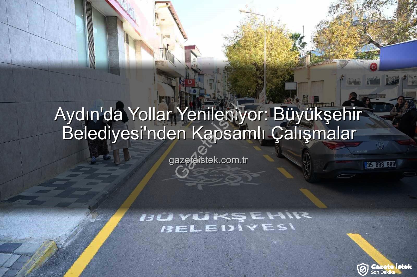 Aydın yol yapım - Aydın'da Yollar Yenileniyor: Büyükşehir Belediyesi'nden Kapsamlı Çalışmalar