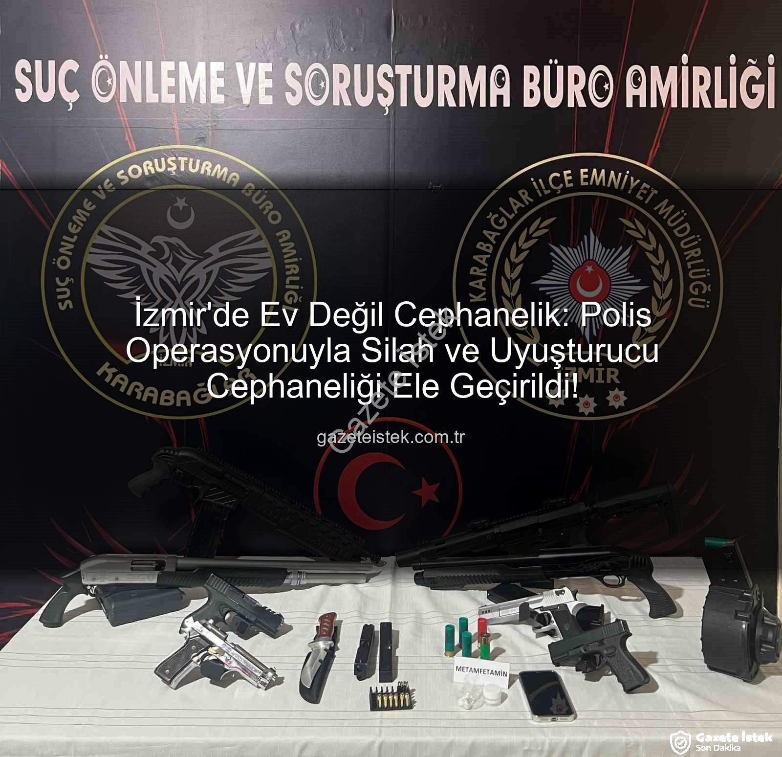 İzmir polis operasyonu - İzmir'de Ev Değil Cephanelik: Polis Operasyonuyla Silah ve Uyuşturucu Cephaneliği Ele Geçirildi!