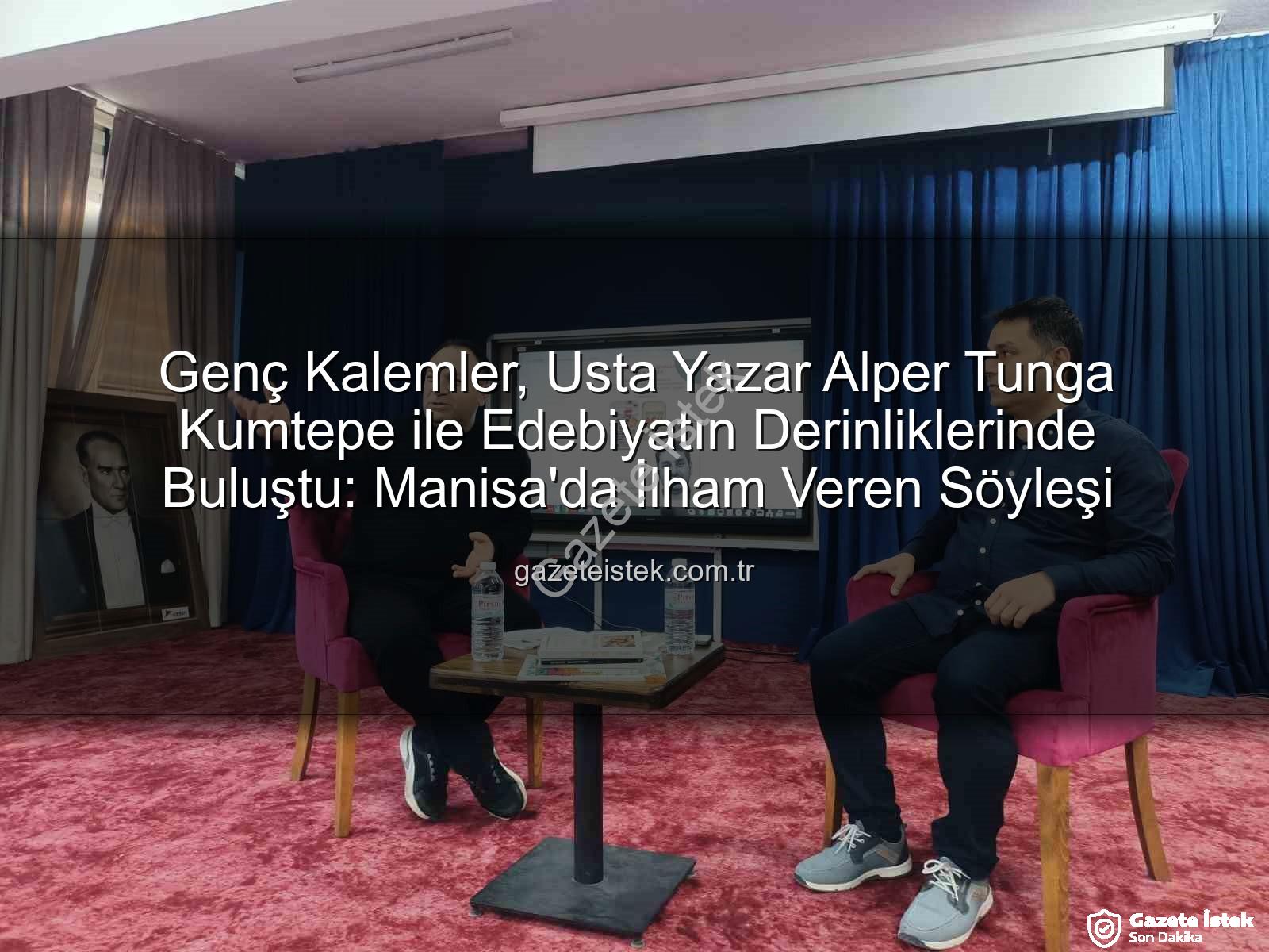 Genç Kalemler, Usta Yazar Alper Tunga Kumtepe ile Edebiyatın Derinliklerinde Buluştu: Manisa'da İlham Veren Söyleşi