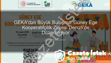 GEKA’dan Büyük Buluşma: Güney Ege Kooperatifçilik Zirvesi Denizli’de Düzenleniyor