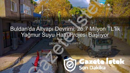 Buldan’da Altyapı Devrimi: 25.7 Milyon TL’lik Yağmur Suyu Hattı Projesi Başlıyor