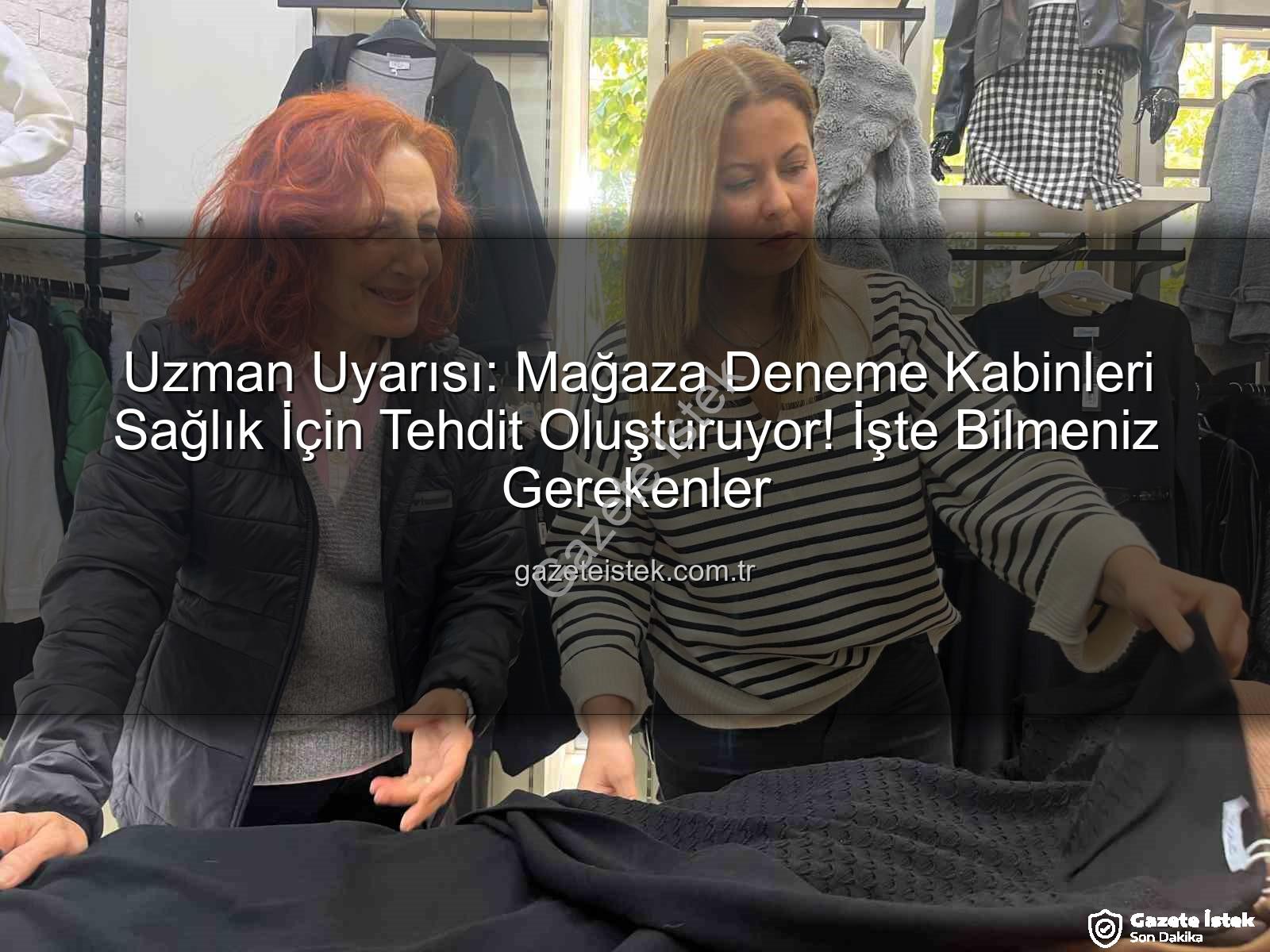 deneme kabinleri - Uzman Uyarısı: Mağaza Deneme Kabinleri Sağlık İçin Tehdit Oluşturuyor! İşte Bilmeniz Gerekenler