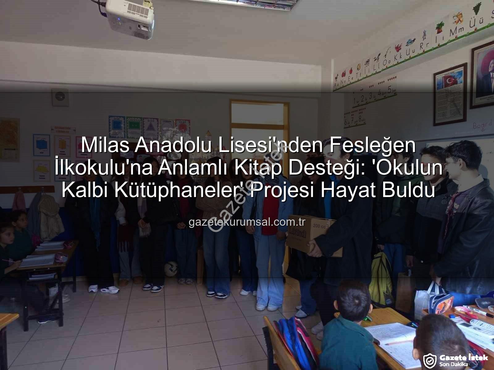 kitap desteği - Milas Anadolu Lisesi'nden Fesleğen İlkokulu'na Kardeşlik Köprüsü: Kitaplar Uçtu, Dostluklar Yeşerdi!