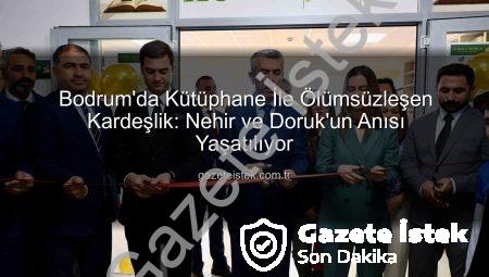 Bodrum’da Kütüphane İle Ölümsüzleşen Kardeşlik: Nehir ve Doruk’un Anısı Yaşatılıyor