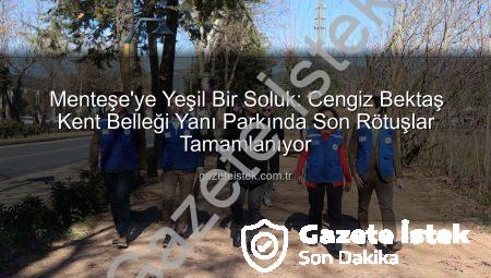 Menteşe’ye Yeşil Bir Soluk: Cengiz Bektaş Kent Belleği Yanı Parkında Son Rötuşlar Tamamlanıyor