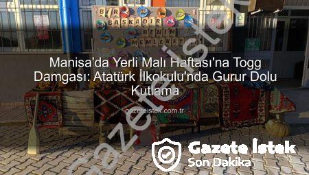 Manisa’da Yerli Malı Haftası’na Togg Damgası: Atatürk İlkokulu’nda Gurur Dolu Kutlama