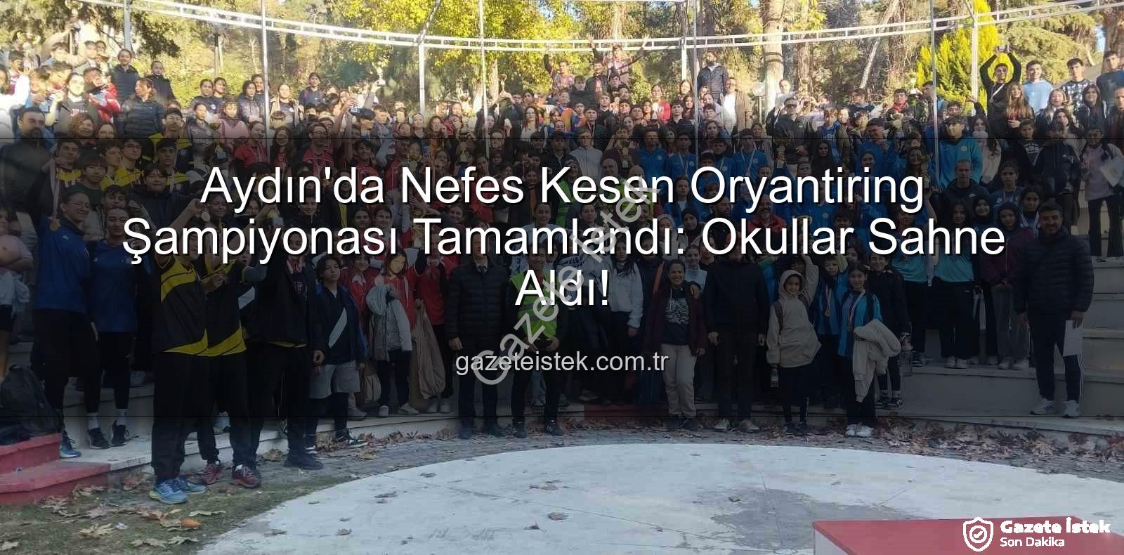 oryantiring il birinciliği - Aydın'da Nefes Kesen Oryantiring Şampiyonası Tamamlandı: Okullar Sahne Aldı!