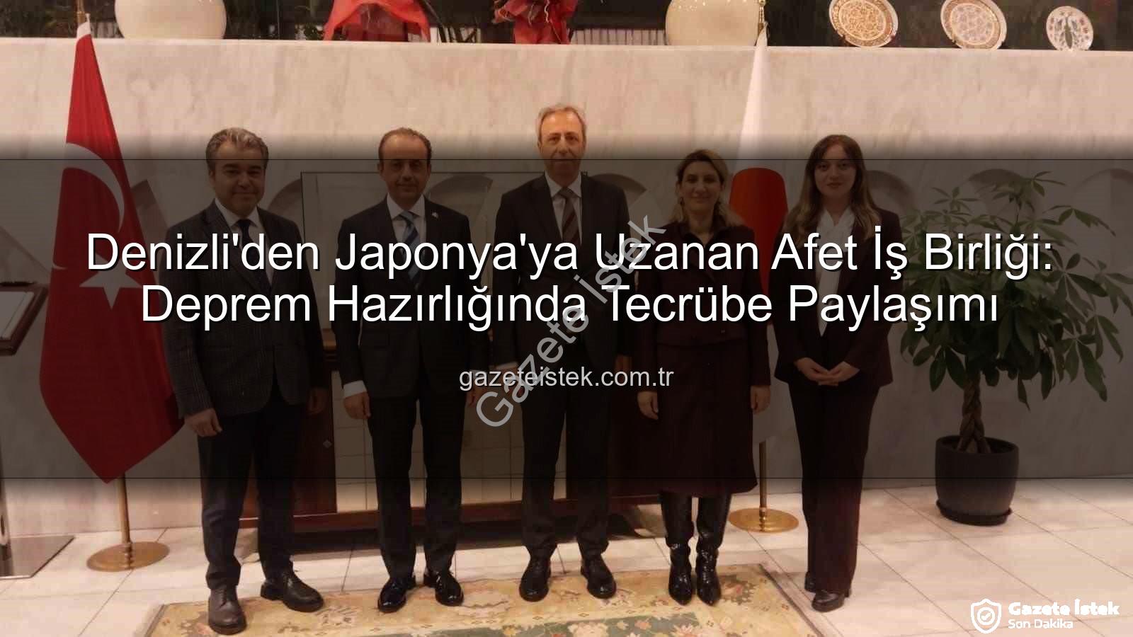 Afet iş birliği - Denizli'den Japonya'ya Uzanan Afet İş Birliği: Deprem Hazırlığında Tecrübe Paylaşımı