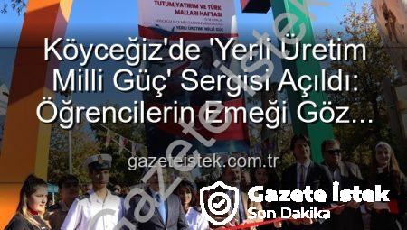 Köyceğiz’de ‘Yerli Üretim Milli Güç’ Sergisi Açıldı: Öğrencilerin Emeği Göz Kamaştırdı