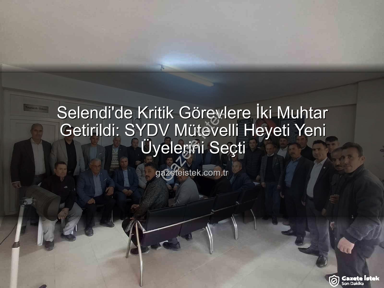 Selendi SYDV - Selendi'de Kritik Görevlere İki Muhtar Getirildi: SYDV Mütevelli Heyeti Yeni Üyelerini Seçti
