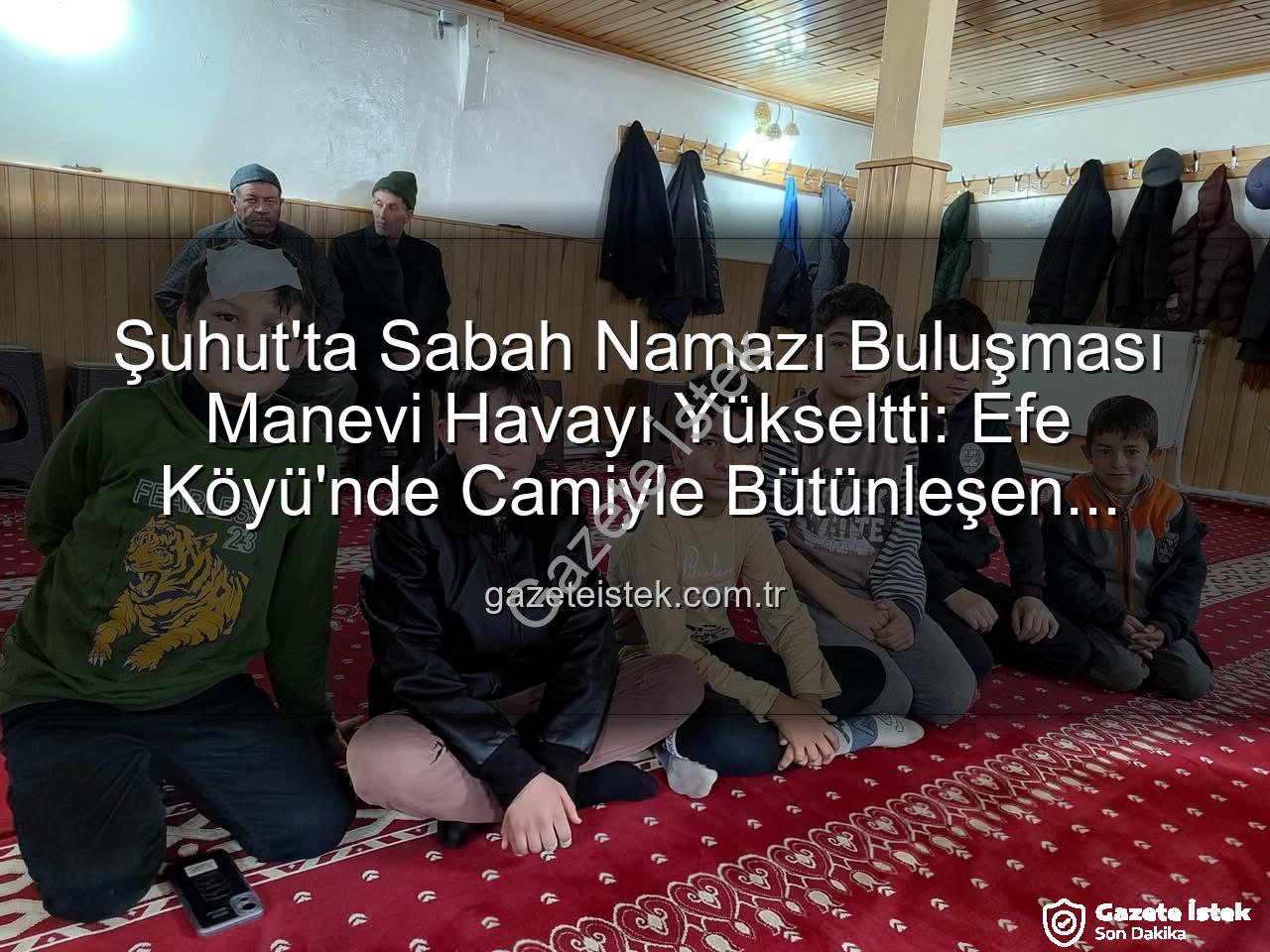 Şuhut sabah namazı buluşması - Şuhut'ta Sabah Namazı Buluşması Manevi Havayı Yükseltti: Efe Köyü'nde Camiyle Bütünleşen Gönüller
