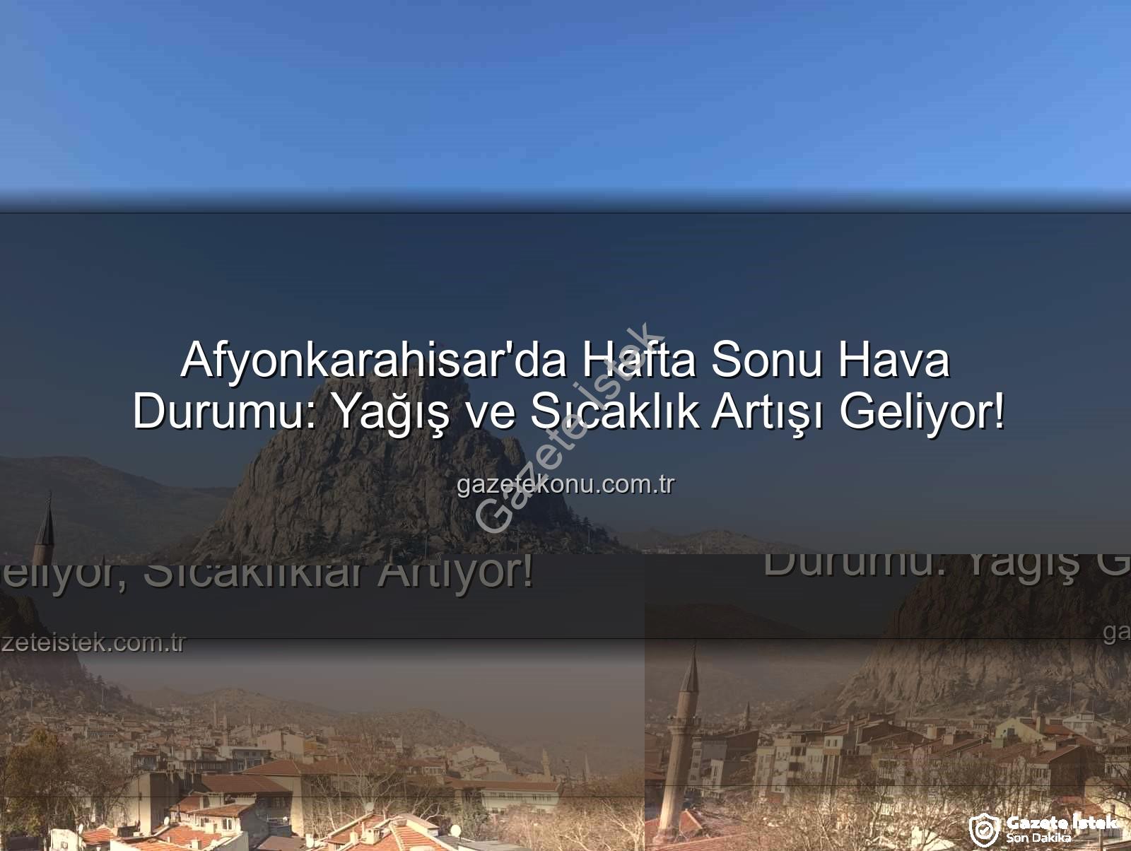 Afyonkarahisar hava durumu - Afyonkarahisar'da Hafta Sonu Hava Durumu: Yağış Geliyor, Sıcaklıklar Artıyor!