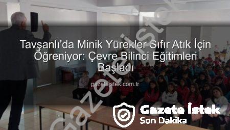 Tavşanlı’da Minik Yürekler Sıfır Atık İçin Öğreniyor: Çevre Bilinci Eğitimleri Başladı