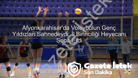 Afyonkarahisar’da Voleybolun Genç Yıldızları Sahnedeydi: İl Birinciliği Heyecanı Sona Erdi